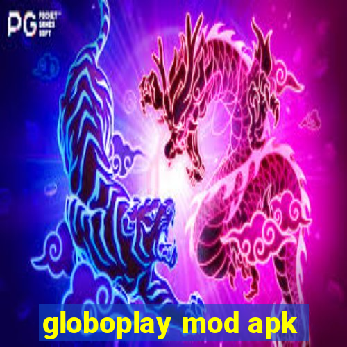 globoplay mod apk